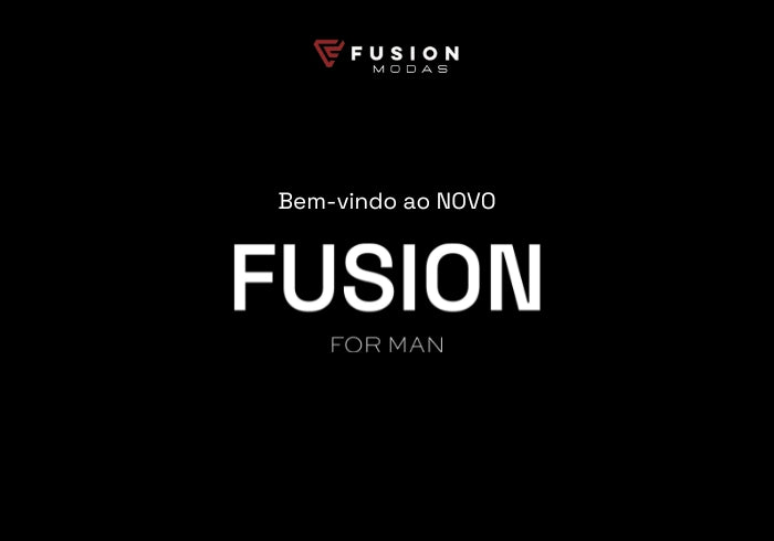 Celebre o novo: Bem-vindo à Fusion For Man!
